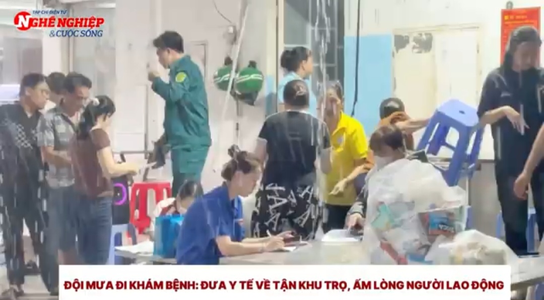 [Video] Đội mưa đi khám bệnh: Đưa y tế về tận khu trọ, ấm lòng người lao động